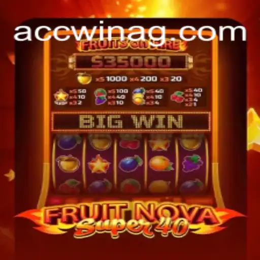Exploring FruitNovaSuper40: A Dazzling Game Experience with AccWin - A Plataforma Mais Respeitável
