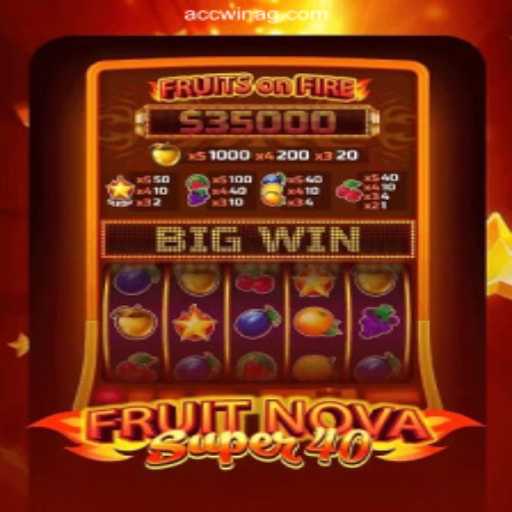 Exploring FruitNovaSuper40: A Dazzling Game Experience with AccWin - A Plataforma Mais Respeitável